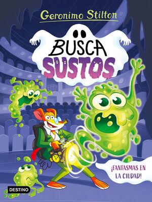 LOS BUSCASUSTOS 1. ¡FANTASMAS EN LA CIUDAD!