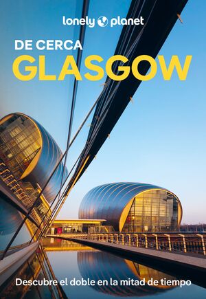 GLASGOW DE CERCA - LONELY PLANET (2025)