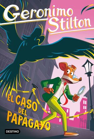GERONIMO STILTON 102. EL CASO DEL PAPAGAYO