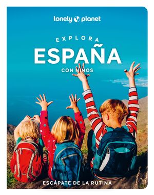 EXPLORA ESPAÑA CON NIÑOS - LONELY PLANET (2025)
