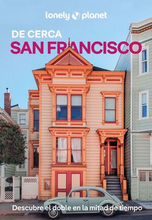 SAN FRANCISCO DE CERCA - LONELY PLANET (2026)