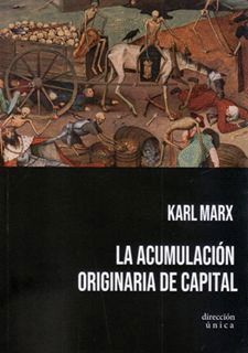 LA ACUMULACIÓN ORIGINARIA DE CAPITAL