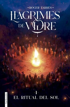 LLAGRIMES DE VIDRE 1. EL RITUAL DEL SOL