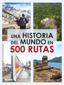 UNA HISTORIA DEL MUNDO EN 500 RUTAS (2024)