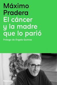 EL CÁNCER Y LA MADRE QUE LO PARIÓ