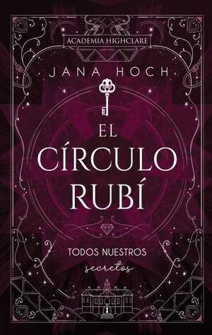 ACADEMIA HIGHCLARE 1. CÍRCULO RUBÍ. TODOS NUESTROS SECRETOS, EL