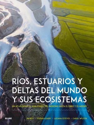 RÍOS, ESTUARIOS Y DELTAS DEL MUNDO Y SUS ECOSISTEM