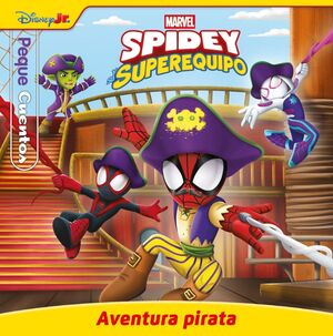 SPIDEY Y SU SUPEREQUIPO. AVENTURA PIRATA. PEQUECUENTOS