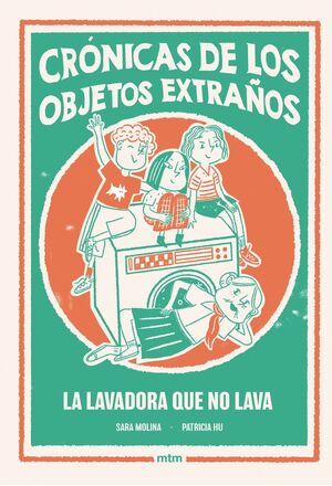 CRONICA DE LOS OBJETOS EXTEAÑOS 1. LA LAVADORA QUE NO LAVA