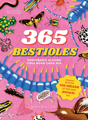 365 BESTIOLES. DESCOBREIX ALGUNA COSA NOVA CADA DIA