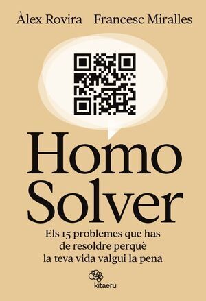 HOMO SOLVER. ELS 15 PROBLEMES QUE HAS DE RESOLDRE PERQUE LA TEVA VIDA VALGUI LA PENA