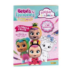 BEBES LLORONES JUEGA & COLOREA. FLORES & FRUTAS