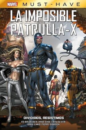 MARVEL MUST HAVE IMPOSIBLE PATRULLA-X 11. DIVIDIDOS, RESISTIMOS