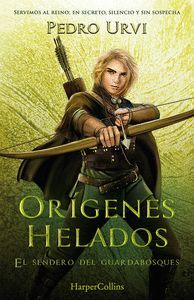 EL SENDERO DEL GUARDABOSQUES 11. ORÍGENES HELADOS