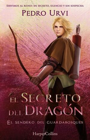 EL SENDERO DEL GUARDABOSQUES 17. EL SECRETO DEL DRAGÓN