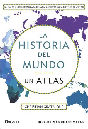 LA HISTORIA DEL MUNDO. UN ATLAS (EDICIÓN AMPLIADA)