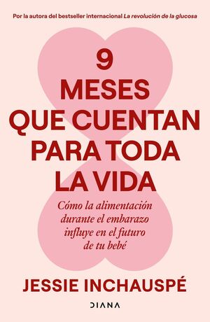 9 MESES QUE CUENTAN PARA TODA LA VIDA