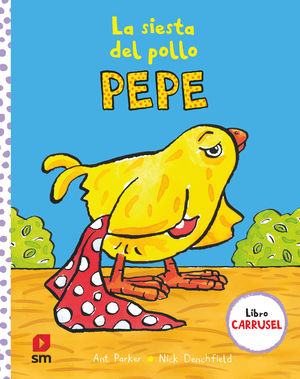 LA SIESTA DEL POLLO PEPE. LIBRO CARRUSEL