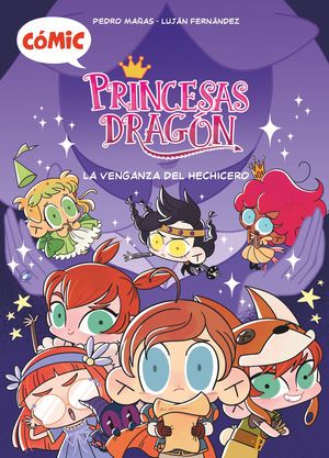 PRINCESAS DRAGÓN 1. LA VENGANZA DEL HECHICERO (COMIC)