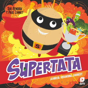 SUPERPATATA ¡CORRED, VERDURAS, CORRED!