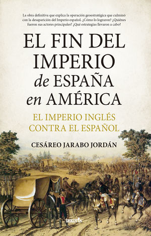 EL FIN DEL IMPERIO DE ESPAÑA EN AMÉRICAE