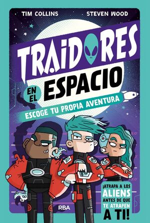 TRAIDORES EN EL ESPACIO. ¡ESCOGE TU PROPIA AVENTURA!