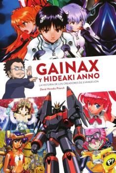 GAINAX Y HIDEAKI ANNO LA HISTORIA DE LOS CREADORE