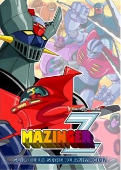MAZINGER Z. GUIA DE LA SERIE DE ANIMACION