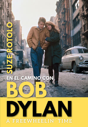 EN EL CAMINO CON BOB DYLAN. A FREEWHEELIN' TIME