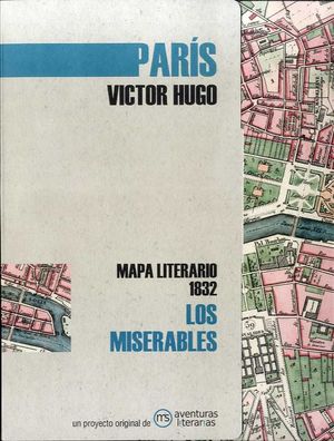 PARÍS MAPA LITERARIO 1832. LOS MISERABLES