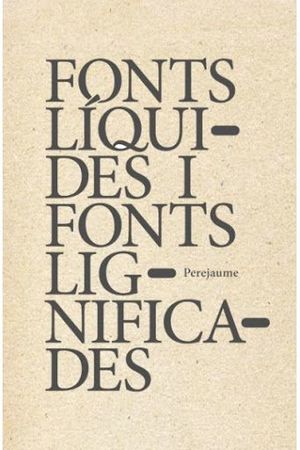 FONTS LÍQUIDES, FONTS LIGNIFICADES