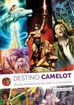 DESTINO CAMELOT REINOS DE FANTASIA DE CINE Y LA TV