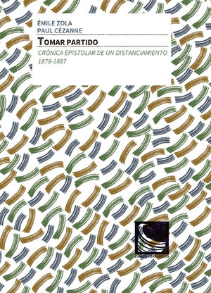 TOMAR PARTIDO. CRONICA EPISTOLAR DE UN DISTANCIAMIENTO. 1878-1887