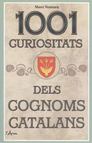 1001 CURIOSITATS DELS COGNOMS CATALANS