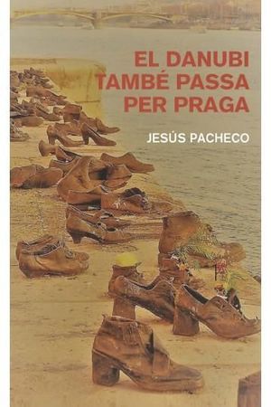 EL DANUBI TAMBE PASSA PER PRAGA
