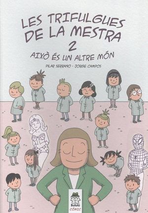 LES TRIFULQUES DE LA MESTRA 2. AIXO ES UNA ALTRE MON