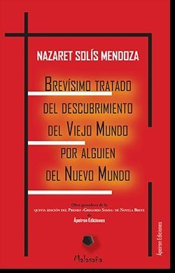 BREVÍSIMO TRATADO DEL DESCUBRIMIENTO DEL VIEJO MUNDO POR ALGUIEN DEL NUEVO MUNDO