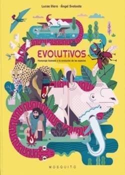 EVOLUTIVOS. HOMENAJE ILUSTRADO A LA EVOLUCIÓN DE LAS ESPECIES