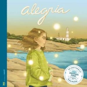 ALEGRIA. UNA CANÇÓ CONTADA D'ANTONIA FONT