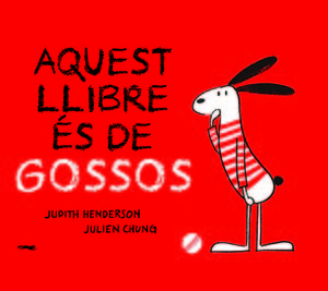 AQUEST LLIBRE ÉS DE GOSSOS