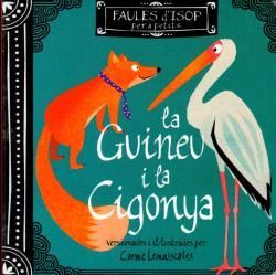 LA GUINEU I LA CIGONYA. FABULES D'ISOP PER A PETITS