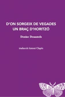 D'ON SORGEIX DE VEGADES UN BRAÇ D'HORITZÓ