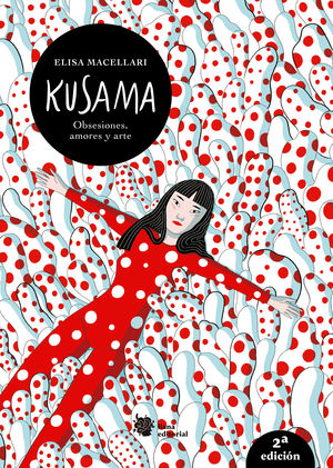 KUSAMA. OBSESIONES, AMORES Y ARTE