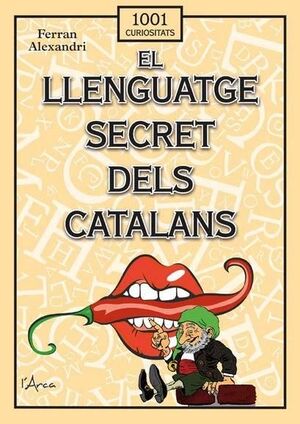 1001 CURIOSITATS. EL LLENGUATGE SECRET DELS CATALANS
