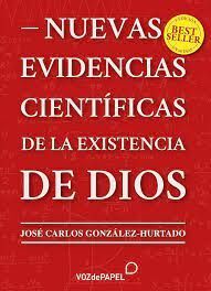 NUEVAS EVIDENCIAS CIENTÍFICAS DE LA EXISTENCIA DE DIOS