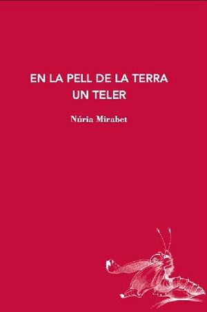 EN LA PELL DE LA TERRA UN TELER