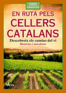 EN RUTA PELS CELLERS CATALANS