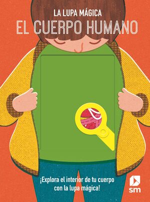 LA LUPA MAGICA. EL CUERPO HUMANO