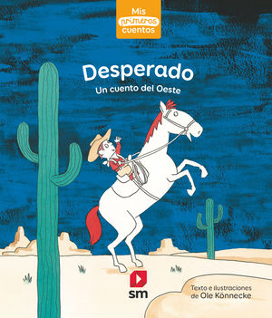 DESPERADOS UN CUENTO DEL OESTE. MIS PRIMEROS CUENTOS (LLETRA PAL)