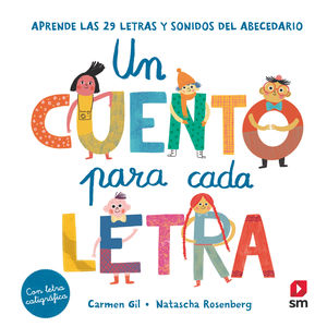 UN CUENTO PARA CADA LETRA. APRENDE LAS 29 LETRAS Y SONIDOS DEL ABECEDARIO (LETRA MANUSCRITA)